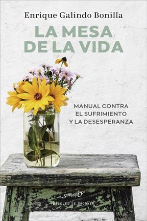 LA MESA DE LA VIDA. MANUAL CONTRA EL ABURRIENTO Y LA DESESPERANZA | 9788433032058 | GALINDO BONILLA, ENRIQUE | Galatea Llibres | Llibreria online de Reus, Tarragona | Comprar llibres en català i castellà online