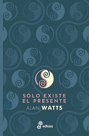 SÓLO EXISTE EL PRESENTE | 9788435091503 | WATTS, ALAN | Galatea Llibres | Llibreria online de Reus, Tarragona | Comprar llibres en català i castellà online