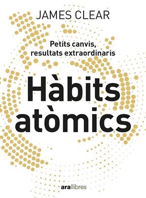 HÀBITS ATÒMICS | 9788418928710 | CLEAR, JAMES | Galatea Llibres | Llibreria online de Reus, Tarragona | Comprar llibres en català i castellà online