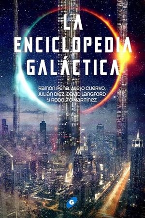 LA ENCICLOPEDIA GALÁCTICA | 9788418701283 | PEÑA, RAMÓN/DIEZ, JULIÁN/MARTÍNEZ, RODOLFO/LANGFORD, DAVID | Galatea Llibres | Llibreria online de Reus, Tarragona | Comprar llibres en català i castellà online