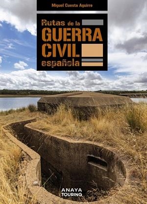 RUTAS DE LA GUERRA CIVIL ESPAÑOLA | 9788491584391 | CUESTA AGUIRRE, MIGUEL | Galatea Llibres | Librería online de Reus, Tarragona | Comprar libros en catalán y castellano online