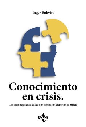 CONOCIMIENTO EN CRISIS. LAS IDEOLOGÍAS EN LA EDUCACIÓN ACTUAL CON EJEMPLOS DE SUECIA | 9788430986835 | ENKVIST, INGER KRISTINA | Galatea Llibres | Llibreria online de Reus, Tarragona | Comprar llibres en català i castellà online
