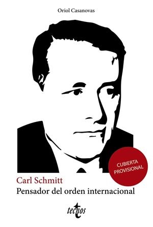 CARL SCHMITT PENSADOR DEL ORDEN INTERNACIONAL | 9788430984503 | CASANOVAS Y LA ROSA, ORIOL | Galatea Llibres | Llibreria online de Reus, Tarragona | Comprar llibres en català i castellà online
