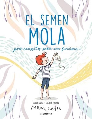 EL SEMEN MOLA PERO NECESSITES SABER COM FUNCIONA | 9788419357724 | SALVIA, ANNA/TORRÓN (MENSTRUITA), CRISTINA | Galatea Llibres | Llibreria online de Reus, Tarragona | Comprar llibres en català i castellà online