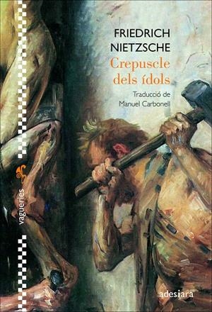 CREPUSCLE DELS ÍDOLS | 9788416948871 | NIETZSCHE, FRIEDRICH | Galatea Llibres | Llibreria online de Reus, Tarragona | Comprar llibres en català i castellà online