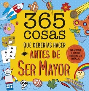 365 COSAS QUE DEBERÍAS HACER ANTES DE SER MAYOR | 9788408222644 | Galatea Llibres | Llibreria online de Reus, Tarragona | Comprar llibres en català i castellà online