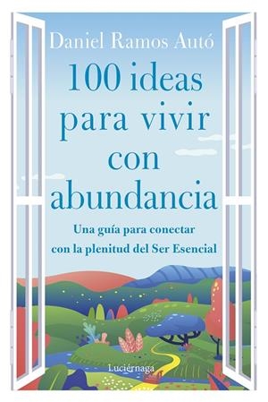 100 IDEAS PARA VIVIR CON ABUNDANCIA | 9788419164285 | RAMOS AUTÓ, DANIEL | Galatea Llibres | Librería online de Reus, Tarragona | Comprar libros en catalán y castellano online