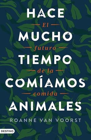 HACE MUCHO TIEMPO COMÍAMOS ANIMALES | 9788423362349 | VOORST, ROANNE VAN | Galatea Llibres | Llibreria online de Reus, Tarragona | Comprar llibres en català i castellà online