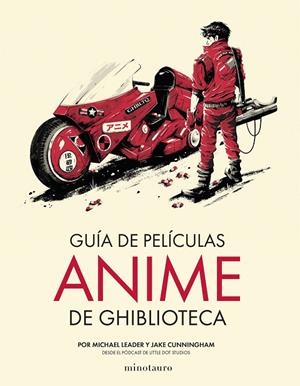 GUÍA DE PELÍCULAS ANIME DE GHIBLIOTECA | 9788445013090 | CUNNINGHAM, JAKE/LEADER, MICHAEL | Galatea Llibres | Llibreria online de Reus, Tarragona | Comprar llibres en català i castellà online