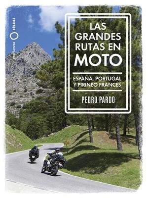 LAS GRANDES RUTAS EN MOTO | 9788408259961 | PARDO, PEDRO | Galatea Llibres | Llibreria online de Reus, Tarragona | Comprar llibres en català i castellà online