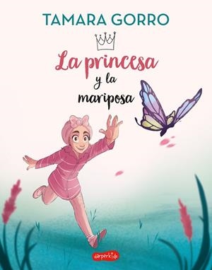 LA PRINCESA Y LA MARIPOSA | 9788418774751 | GORRO, TAMARA | Galatea Llibres | Librería online de Reus, Tarragona | Comprar libros en catalán y castellano online
