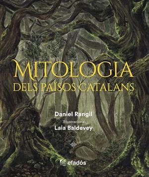 MITOLOGIA DELS PAÏSOS CATALANS | 9788419239518 | RANGIL, DANIEL /  BALDEVEY, LAIA | Galatea Llibres | Llibreria online de Reus, Tarragona | Comprar llibres en català i castellà online