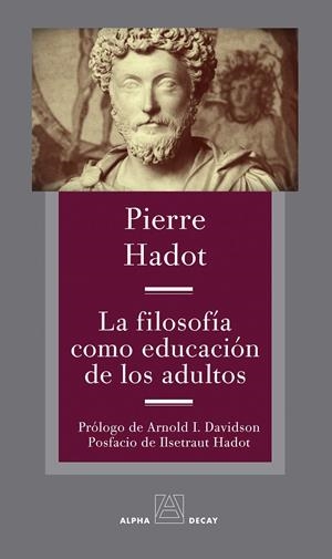 LA FILOSOFÍA COMO EDUCACIÓN DE LOS ADULTOS | 9788412478761 | HADOT, PIERRE | Galatea Llibres | Librería online de Reus, Tarragona | Comprar libros en catalán y castellano online
