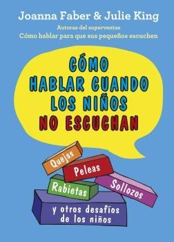 CÓMO HABLAR CUANDO LOS NIÑOS NO ESCUCHAN | 9788497991803 | FABER, JOANNA/KING, JULIE | Galatea Llibres | Llibreria online de Reus, Tarragona | Comprar llibres en català i castellà online