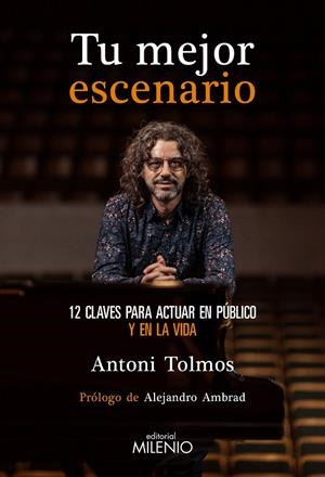 TU MEJOR ESCENARIO | 9788497439749 | TOLMOS, ANTONI | Galatea Llibres | Llibreria online de Reus, Tarragona | Comprar llibres en català i castellà online