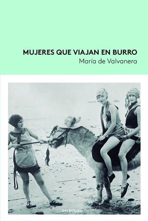 MUJERES QUE VIAJAN EN BURRO | 9788419243195 | PÉREZ GARCÍA, MARÍA DE VALVANERA | Galatea Llibres | Llibreria online de Reus, Tarragona | Comprar llibres en català i castellà online
