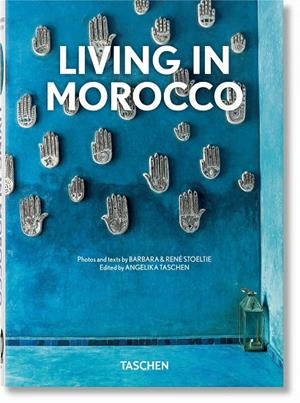LIVING IN MOROCCO. 40TH ED. | 9783836590044 | STOELTIE, BARBARA & RENÉ | Galatea Llibres | Llibreria online de Reus, Tarragona | Comprar llibres en català i castellà online