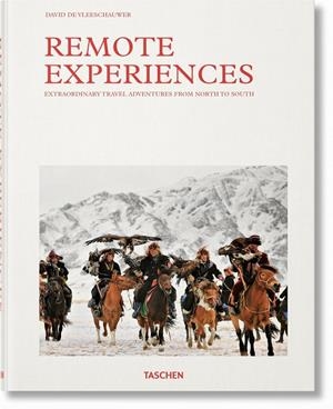 REMOTE EXPERIENCES. EXTRAORDINARY TRAVEL ADVENTURES FROM NORTH TO SOUTH | 9783836586023 | VLEESCHAUWER, DAVID DE/PAPPYN, DEBBIE | Galatea Llibres | Llibreria online de Reus, Tarragona | Comprar llibres en català i castellà online