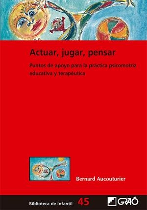 ACTUAR, JUGAR, PENSAR | 9788499808390 | AUCOUTURIER, BERNARD | Galatea Llibres | Llibreria online de Reus, Tarragona | Comprar llibres en català i castellà online