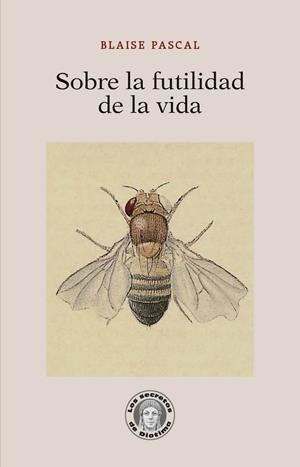 SOBRE LA FUTILIDAD DE LA VIDA | 9788418981289 | PASCAL, BLAISE | Galatea Llibres | Llibreria online de Reus, Tarragona | Comprar llibres en català i castellà online
