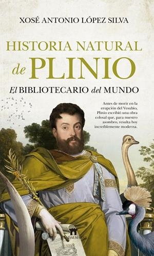 HISTORIA NATURAL DE PLINIO | 9788417547592 | LÓPEZ SILVA, XOSE ANTONIO | Galatea Llibres | Llibreria online de Reus, Tarragona | Comprar llibres en català i castellà online