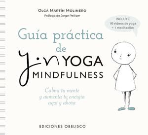 GUÍA PRÁCTICA DE YIN YOGA MINDFULNESS | 9788491119326 | MARTÍN MOLINERO, OLGA | Galatea Llibres | Llibreria online de Reus, Tarragona | Comprar llibres en català i castellà online