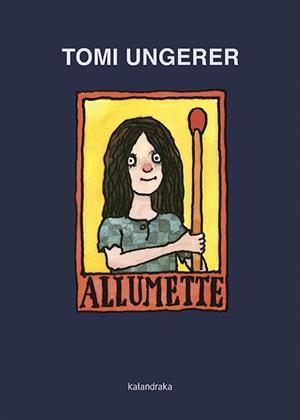 ALLUMETTE | 9788484643463 | UNGERER, TOMI | Galatea Llibres | Librería online de Reus, Tarragona | Comprar libros en catalán y castellano online