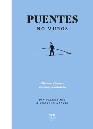 PUENTES NO MUROS | 9788494853487 | ASCARI, GIANCARLO / VALENTINIS, PIA | Galatea Llibres | Librería online de Reus, Tarragona | Comprar libros en catalán y castellano online