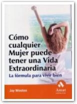COMO CUALQUIER MUJER PUEDE TENER UNA VIDA EXTRAORDINARIA | 9788497351027 | WESTON, JOY | Galatea Llibres | Librería online de Reus, Tarragona | Comprar libros en catalán y castellano online