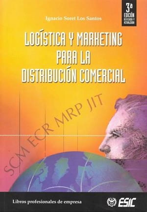 LOGISTICA Y MARKETING PARA LA DISTRIBUCION COMERCIAL | 9788473564397 | SORET DE LOS SANTOS, IGNACIO | Galatea Llibres | Llibreria online de Reus, Tarragona | Comprar llibres en català i castellà online