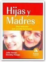 HIJAS Y MADRES, UNA RELACION QUE PUEDE FUNCIONAR | 9788497351652 | FIRMAN, JULIE / FIRMAN, DOROTHY | Galatea Llibres | Librería online de Reus, Tarragona | Comprar libros en catalán y castellano online