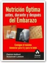 NUTRICION OPTIMA ANTES, DURANTE Y DESPUES DEL EMBARAZO | 9788497351843 | HOLFORD, P. / LAWSON, S. | Galatea Llibres | Librería online de Reus, Tarragona | Comprar libros en catalán y castellano online