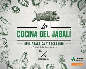 LA COCINA DEL JABALI | 9788497354301 | FUNDACIÓ ALÍCIA | Galatea Llibres | Llibreria online de Reus, Tarragona | Comprar llibres en català i castellà online