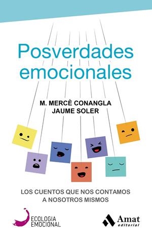 POSVERDADES EMOCIONALES | 9788417208394 | CONANGLA I MARÍN, MARIA MERCÈ/SOLER I LLEONART, JAUME | Galatea Llibres | Llibreria online de Reus, Tarragona | Comprar llibres en català i castellà online