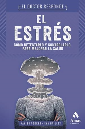 EL ESTRÉS. EL DOCTOR RESPONDE | 9788497354783 | TORRES I MATA, XAVIER/BAILLÉS LÁZARO, EVA | Galatea Llibres | Llibreria online de Reus, Tarragona | Comprar llibres en català i castellà online