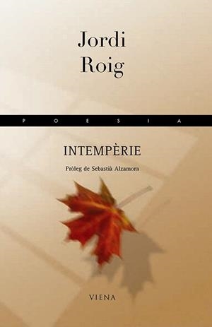 INTEMPERIE -PREMI BERTULIA DE POESIA 2004 DE BADALONA- | 9788483302842 | ROIG, JORDI | Galatea Llibres | Librería online de Reus, Tarragona | Comprar libros en catalán y castellano online