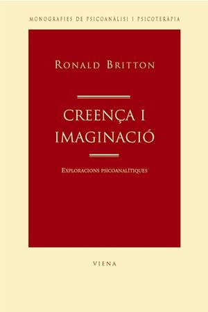 CREENÇA I IMAGINACIO : EXPLORACIONS PSICOANALITIQUES | 9788483303214 | BRITTON, RONALD | Galatea Llibres | Llibreria online de Reus, Tarragona | Comprar llibres en català i castellà online