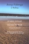 AQUI ESTANT NO ES VEU EL MAR, D' | 9788483305928 | FÀBREGA I SELVA, JOSEP | Galatea Llibres | Llibreria online de Reus, Tarragona | Comprar llibres en català i castellà online