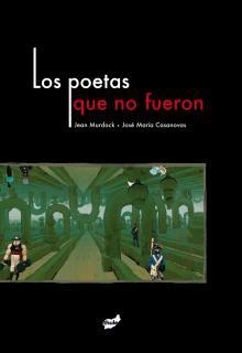 POETAS QUE NO FUERON, LOS | 9788492595679 | MURDOCK, JEAN / JOSÉ MARÍA CASANOVAS | Galatea Llibres | Llibreria online de Reus, Tarragona | Comprar llibres en català i castellà online