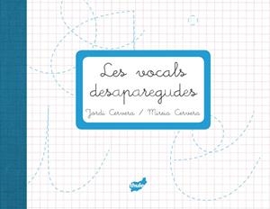 LES VOCALS DESAPAREGUDES | 9788415357223 | CERVERA I NOGUÉS, JORDI | Galatea Llibres | Llibreria online de Reus, Tarragona | Comprar llibres en català i castellà online
