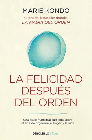 LA FELICIDAD DESPUÉS DEL ORDEN (LA MAGIA DEL ORDEN 2) | 9788466367950 | KONDO, MARIE | Galatea Llibres | Llibreria online de Reus, Tarragona | Comprar llibres en català i castellà online