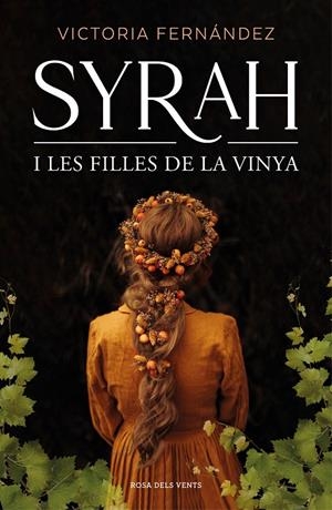 SYRAH I LES FILLES DE LA VINYA | 9788418062193 | FERNÁNDEZ, VICTORIA | Galatea Llibres | Llibreria online de Reus, Tarragona | Comprar llibres en català i castellà online