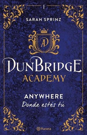DUNBRIDGE ACADEMY. ANYWHERE | 9788408267522 | SPRINZ, SARAH | Galatea Llibres | Llibreria online de Reus, Tarragona | Comprar llibres en català i castellà online