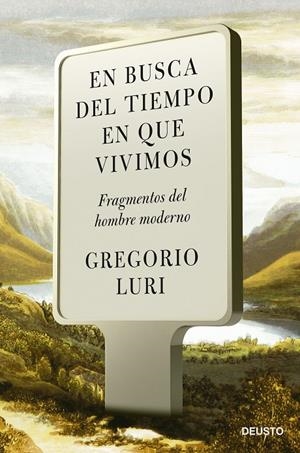 EN BUSCA DEL TIEMPO EN QUE VIVIMOS | 9788423434381 | LURI, GREGORIO | Galatea Llibres | Librería online de Reus, Tarragona | Comprar libros en catalán y castellano online