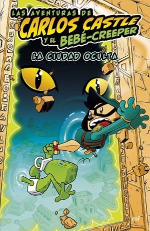 LAS AVENTURAS DE CARLOS CASTLE Y EL BEBÉ-CREEPER. LA CIUDAD OCULTA | 9788427050624 | CASTLE, CARLOS | Galatea Llibres | Librería online de Reus, Tarragona | Comprar libros en catalán y castellano online