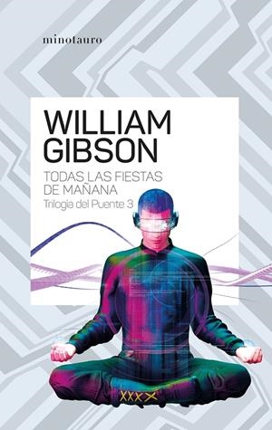 TRILOGÍA DEL PUENTE 3/3 TODAS LAS FIESTAS DE MAÑANA | 9788445009499 | GIBSON, WILLIAM | Galatea Llibres | Librería online de Reus, Tarragona | Comprar libros en catalán y castellano online