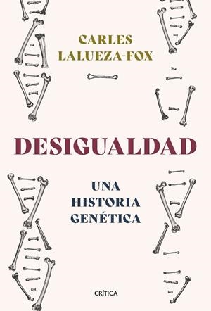 DESIGUALDAD | 9788491994756 | LALUEZA-FOX, CARLES | Galatea Llibres | Librería online de Reus, Tarragona | Comprar libros en catalán y castellano online