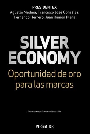 SILVER ECONOMY | 9788436847543 | MEDINA, AGUSTÍN/GONZÁLEZ, FRANCISCO JOSÉ/HERRERO, FERNANDO/PLANA, JUAN RAMÓN | Galatea Llibres | Llibreria online de Reus, Tarragona | Comprar llibres en català i castellà online