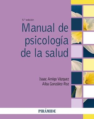 MANUAL DE PSICOLOGÍA DE LA SALUD | 9788436847376 | AMIGO VÁZQUEZ, ISAAC/GONZÁLEZ-ROZ, ALBA | Galatea Llibres | Llibreria online de Reus, Tarragona | Comprar llibres en català i castellà online