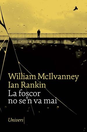 LA FOSCOR NO SE'N VA MAI | 9788418887253 | MCILVANNEY, WILLIAM | Galatea Llibres | Librería online de Reus, Tarragona | Comprar libros en catalán y castellano online